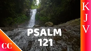 Psalm 121 - KJV - Bible Song - Scripture Worship - Memorise Scripture