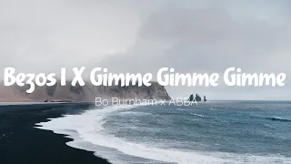 Bezos I X Gimme Gimme Gimme - Bo Burnham x ABBA (Lyrics)