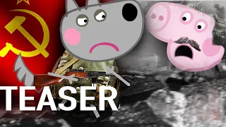 COMMUNIST RUSSIA PEPPA PIG 2 TEASER TRAILER (WORLD WAR 2 GERMANY VS RUSSIA)