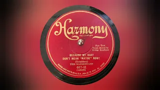 "Because My Baby Dont Mean Maybe Now" - The Harmonians 1928 (78rpm Record Transfer)