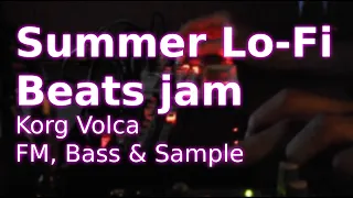 Summer Lo-Fi Beats jam. KORG Volca FM, Bass and Sample 2