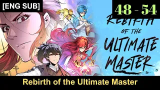 Rebirth of the Ultimate Master Episodes 48 to 54 English Subbed