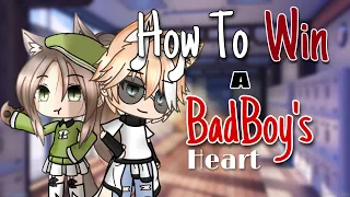 How to win a BadBoy’s heart //Gacha Life GLMM