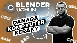 Blender dasturi uchun qanaqa kompyuter kerak 3d grafika uchun kompyuter tanlash