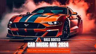 CAR MUSIC MIX 2024 🔥 Best EDM, Electro House of Popular Songs 🔥 BASS BOOSTED MUSIC MIX 2024