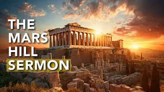 Paul’s Message on Mars Hill in Athens | Acts 17:16-34