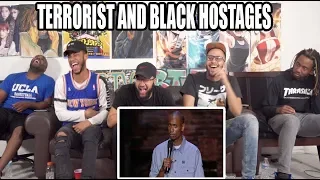 Dave Chapelle - The Reason Why Terrorists Won't take Black People As Hostages Reaction