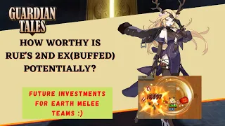 Guardian Tales | How Worthy is Rue's 2nd EX weapon(Buffed) Potentially? | Rue is Balanced!?