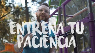 ENTRENAR LA PACIENCIA - Daniel Habif