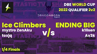 DBE WC 2022 Qualifier - 1/4 Finals - Ice Climbers (toxjq & ZenAku) v/s ENDING BIG (Av3k & k1llsen)