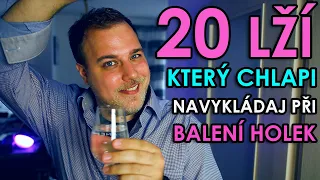 20 LŽÍ KTERÝ CHLAPI NAVYKLÁDAJ PŘI BALENÍ HOLEK