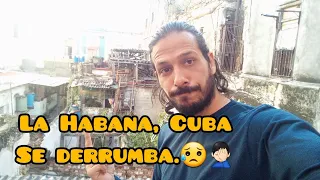 LA HABANA, CUBA SE DERRUMBA🤦🏻‍♂️😥🤯