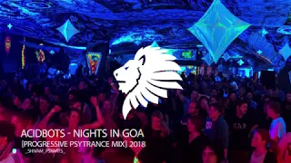 Acidbots - Nights In Goa [Progressive Psytrance Mix] 2018