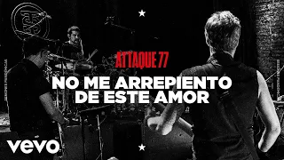 Attaque 77 - No Me Arrepiento de Este Amor (Sesiones Pandémicas)