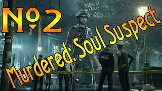 Murdered: Soul Suspect. №2. [СВИДЕТЕЛЬНИЦА!]