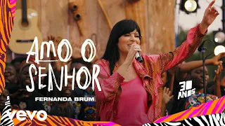 Fernanda Brum - Amo O Senhor (Ao Vivo)