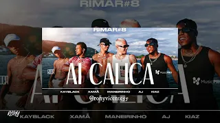 "Ai Calica" - Kayblack, Kiaz, Xamã, MC Maneirinho e Aj Wav - RIMAR 8 - (speed up)🔥👽