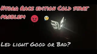 TVS Ntorq RACE EDITION LED LIGHT NIGHT REVIEW AND COLD START PROBLEM😥🤔😡