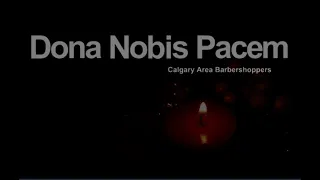 Dona Nobis Pacem by YYC area Barbershoppers