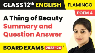 A Thing of Beauty - Summary and Question Answers |  Class 12 English Flamingo Poem 4 (2022-23)