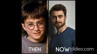 Harry Potter - THEN AND NOW