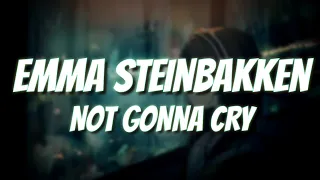 Emma Steinbakken - Not Gonna Cry LYRICS / Sub Español-Ingles