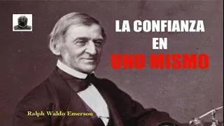 LA CONFIANZA EN UNO MISMO Ralph Waldo Emerson  AUDIOLIBRO (Español)