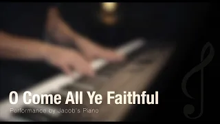 O Come All Ye Faithful  Jacob's Piano