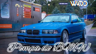 🔥💣POMPAVIXA💣🔥do BMW🚗🇩🇪 Łupie Bass szpachla pęka, ale ważne że Beemka😆 DJ WADO❤🙏