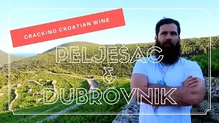 Cracking Croatian Wine in Pelješac and Dubrovnik (Dalmatia)