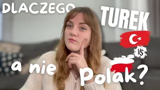 Dlaczego mam męża z Turcji a nie z Polski?