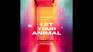 Alhaeqal - Let your Animal (Original Mix)