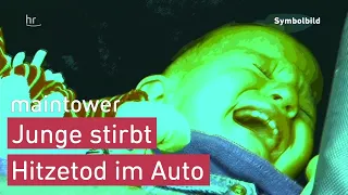 kleiner Junge stirbt an Überhitzung im Auto | maintower