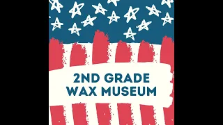 2nd Grade Living Wax Museum