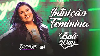 Dayanne - Intuição Feminina - #BaúDaDay