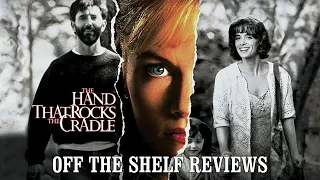 The Hand That Rocks the Cradle Review - Off The Shelf Reviews