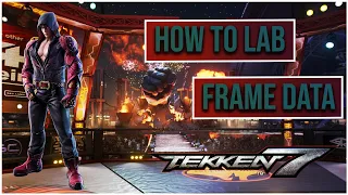 Tekken 7 Season 4| How To Lab Pt.1 Frame Data [Beginner-Advanced]