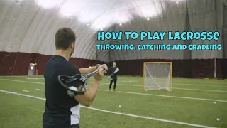 How to Play Lacrosse: Catching, Throwing and Cradling