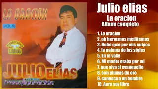JULIO ELIAS LA ORACION ALBUM COMPLETO VOL 21 ALABANZA Y ADORACION