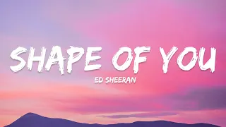 Ed Sheeran - Shape of You (Lyrics) (Mix)