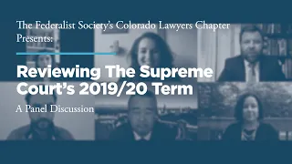 Reviewing The Supreme Court’s 2019/20 Term: A Panel Discussion