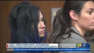 Woman pleads not guilty to providing fentanyl to teen who died