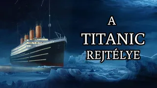 A Titanic rejtélye
