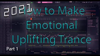 Uplifting Trance Tutorial 2021 - Fl Studio 20 - Part 1 (Drums, Bass, Idea Creation)