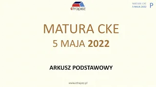 Matura MAJ 2022 matematyka podstawowa - rozwiązania krok po kroku