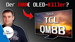 🔥 Der 800€ OLED-Killer? 🧐 | TCL QM8B Mini LED 4K-TV 2023 im TEST!