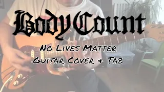 Body Count - No Lives Matter (Guitar Cover + Guitar Tab)