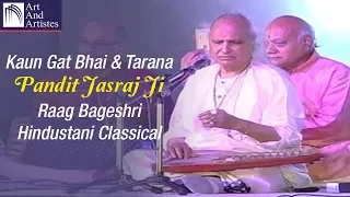 Pandit Jasraj | Kaun Gat Bhai & Tarana | Raag Bageshri | Hindustani Classical