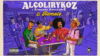 AlcolirykoZ & Armando Hernandez - El Remate (Prod. El Arkeólogo)
