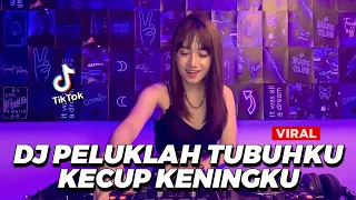 DJ PELUKLAH TUBUHKU KECUP KENINGKU DJ JEDAG JEDUG FULL BASS CAMPURAN TIK TOK VIRAL 2022